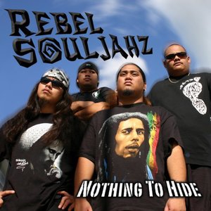 Nothing to Hide - Rebel Souljahz