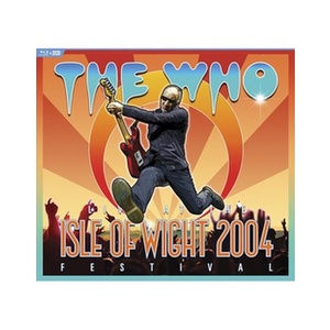 Who-Live at the Isle of Wight Festival 2004
