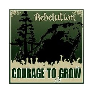 Courage to Grow - Rebelution