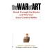 The War of Art: Break Through the Blocks and Win Your Inner Creative Battles