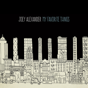 My Favorite Things - Joey Alexander
