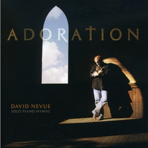 Adoration: Solo Piano Hymns - David Nevue