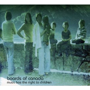Music Has the Right to Children - Boards of Canada